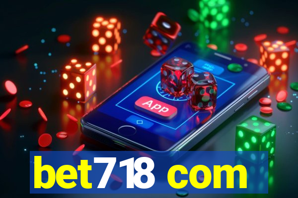 bet718 com